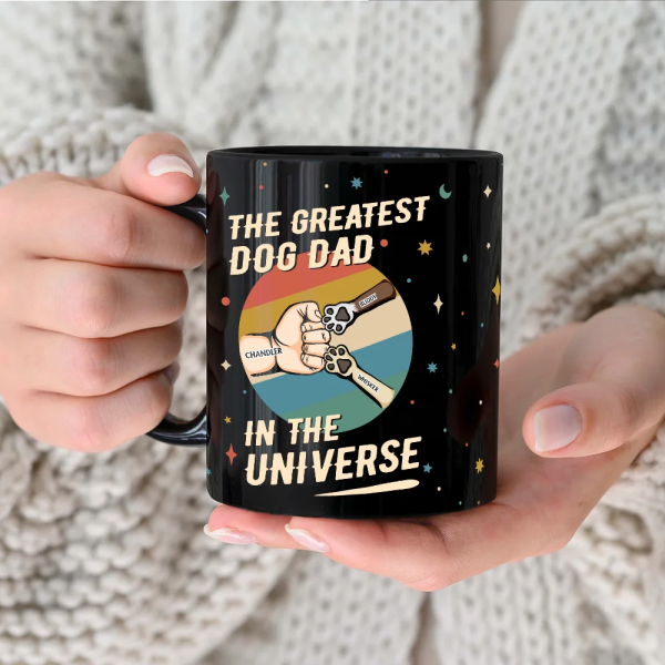 The Greatest Dog Dad In The Universe - Personalized Black Mug The Greatest Dog Dad In The Universe - Personalized Black Mug