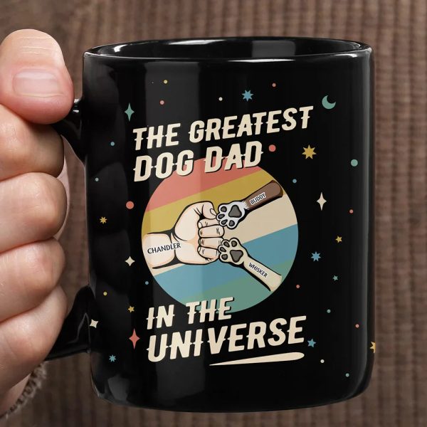 The Greatest Dog Dad In The Universe - Personalized Black Mug The Greatest Dog Dad In The Universe - Personalized Black Mug