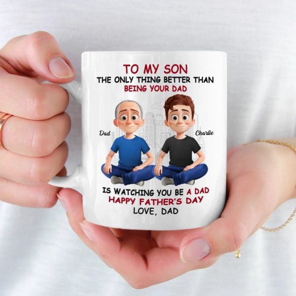 The Greatest Joy In Life Is Watching You Be A Dad - Family Personalized Custom Mug - Father's Day, Gift For Son The Greatest Joy In Life Is Watching You Be A Dad - Family Personalized Custom Mug - Father's Day, Gift For Son