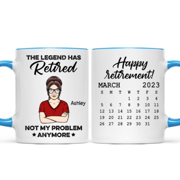 The Legend Has Retired Not My Problem Anymore Calendar Retirement Gift Personalized Mug The Legend Has Retired Not My Problem Anymore Calendar Retirement Gift Personalized Mug
