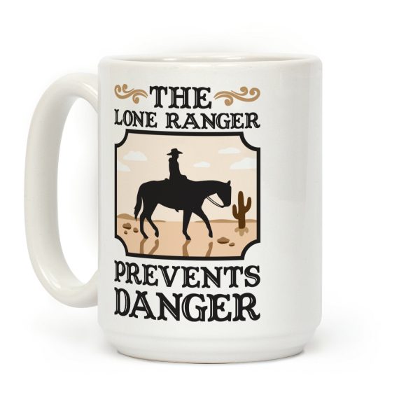The Lone Ranger Prevents Danger Coffee Mug The Lone Ranger Prevents Danger Coffee Mug