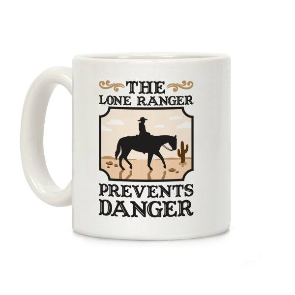 The Lone Ranger Prevents Danger Coffee Mug The Lone Ranger Prevents Danger Coffee Mug