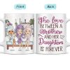The Love Between Mother And Daughter - Gift For Mom - Personalized Custom White Edge-to-Edge Mug The Love Between Mother And Daughter - Gift For Mom - Personalized Custom White Edge-to-Edge Mug