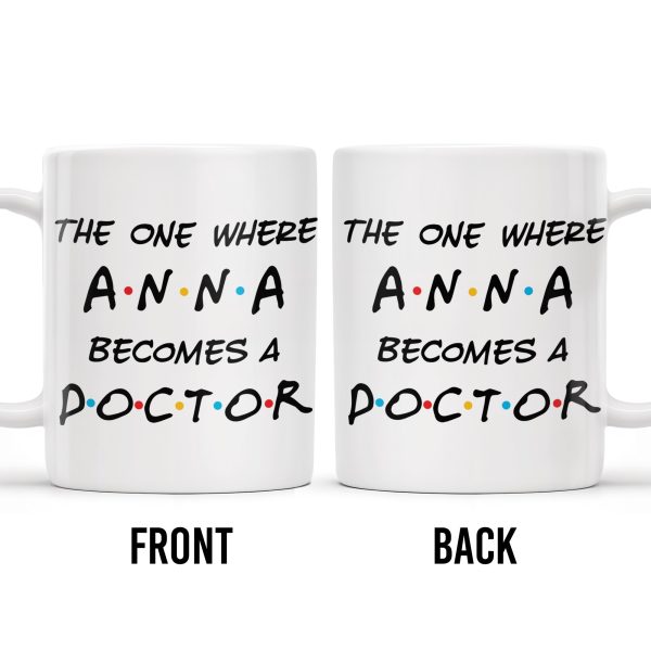 The One Where A.N.A Becomes A Doctor, Lettering Design - Personalized Custom Coffee Mug - DOC028_MG The One Where A.N.A Becomes A Doctor, Lettering Design - Personalized Custom Coffee Mug - DOC028_MG