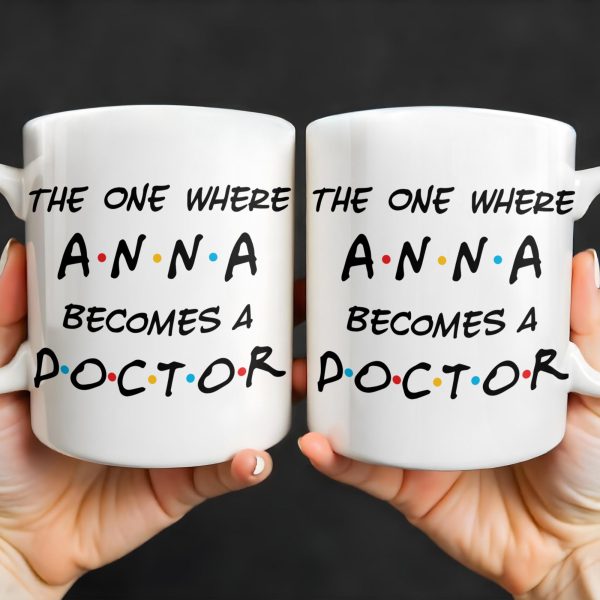 The One Where A.N.A Becomes A Doctor, Lettering Design - Personalized Custom Coffee Mug - DOC028_MG The One Where A.N.A Becomes A Doctor, Lettering Design - Personalized Custom Coffee Mug - DOC028_MG