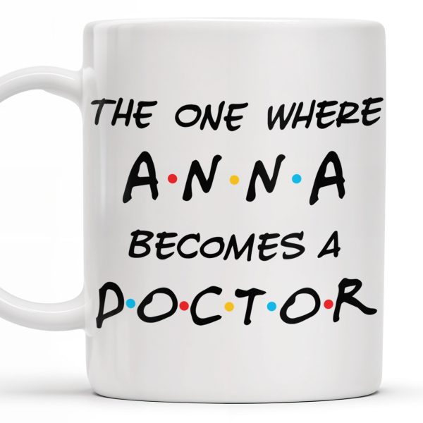 The One Where A.N.A Becomes A Doctor, Lettering Design - Personalized Custom Coffee Mug - DOC028_MG The One Where A.N.A Becomes A Doctor, Lettering Design - Personalized Custom Coffee Mug - DOC028_MG