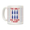 The Only Six Pack I Want Beer Coffee Mug The Only Six Pack I Want Beer Coffee Mug