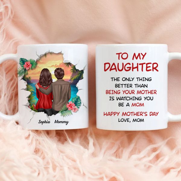 The Only Thing Better than Being Your Mother is Watching You Be a Mom, 3D Effect Personalized Mug, Gift for Mom The Only Thing Better than Being Your Mother is Watching You Be a Mom, 3D Effect Personalized Mug, Gift for Mom