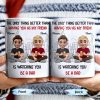 The Only Thing Better Than Having You As My Friend Is Watching You Be A Dad, Friends And Coffee Mugs - Personalized Custom Coffee Mug - BST171_MG The Only Thing Better Than Having You As My Friend Is Watching You Be A Dad, Friends And Coffee Mugs - Personalized Custom Coffee Mug - BST171_MG