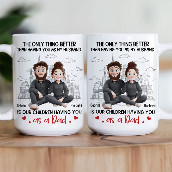 The Only Thing Better Than Having You As My Husband - Personalized Mug The Only Thing Better Than Having You As My Husband - Personalized Mug