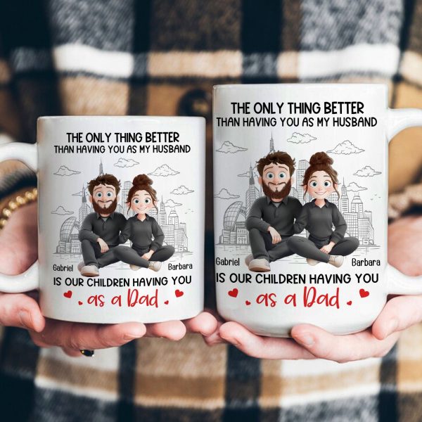The Only Thing Better Than Having You As My Husband - Personalized Mug The Only Thing Better Than Having You As My Husband - Personalized Mug