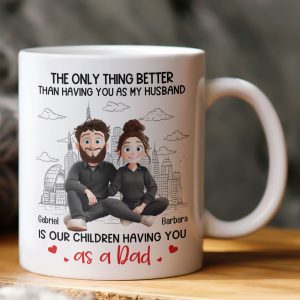 The Only Thing Better Than Having You As My Husband - Personalized Mug