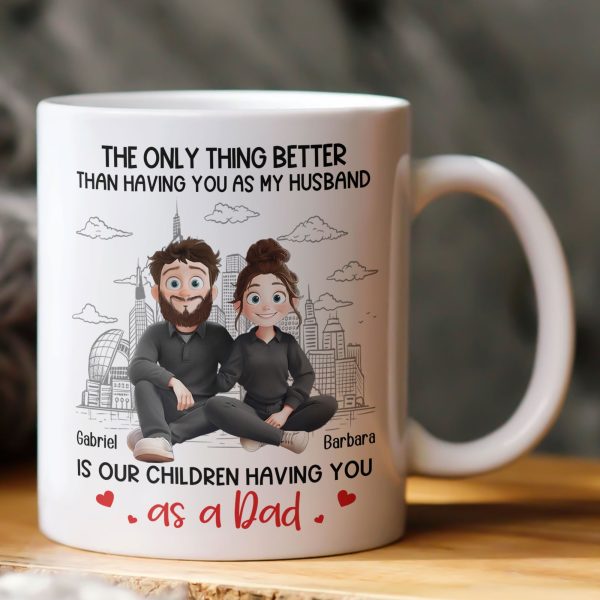 The Only Thing Better Than Having You As My Husband - Personalized Mug The Only Thing Better Than Having You As My Husband - Personalized Mug