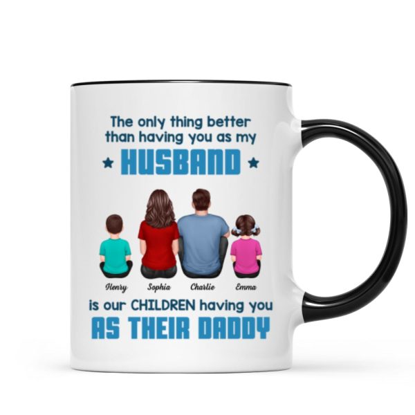 The Only Thing Better Than Having You As My Husband Personalized Mug, Gift For Dad