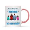 The Only Thing Better Than Having You As My Husband Personalized Mug, Gift For Dad