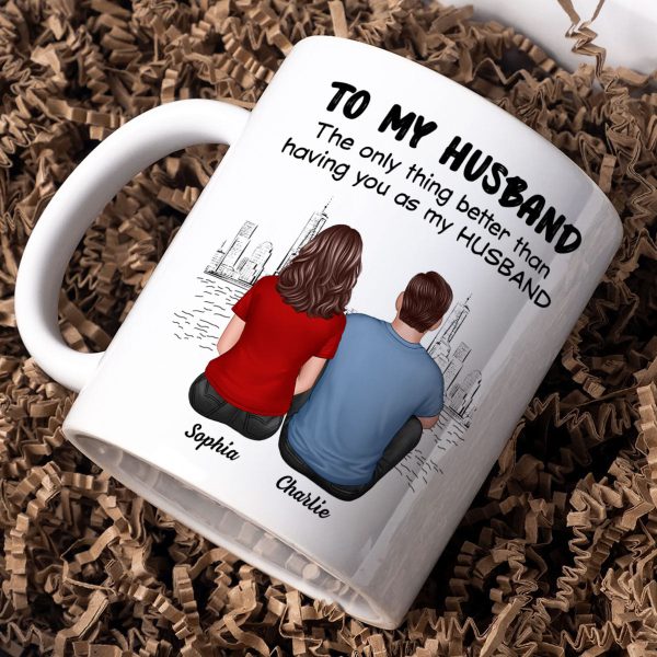 The Only Thing Having You As My Husband Back View Family Personalized Mug