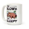 The Slow And The Sleepy Coffee Mug The Slow And The Sleepy Coffee Mug