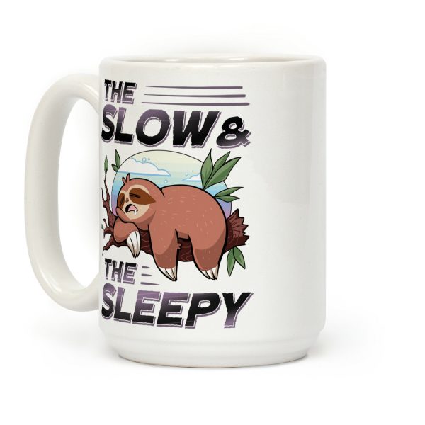 The Slow And The Sleepy Coffee Mug The Slow And The Sleepy Coffee Mug