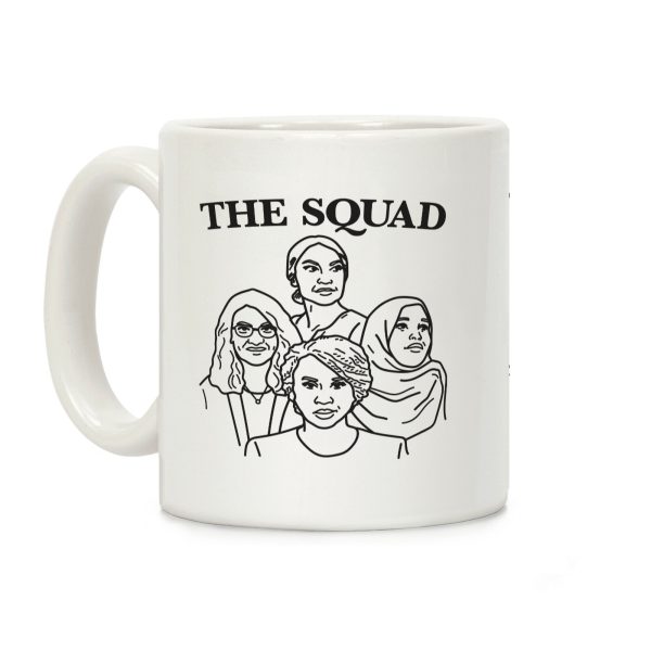 The Squad - Democrat Congresswomen Coffee Mug The Squad - Democrat Congresswomen Coffee Mug