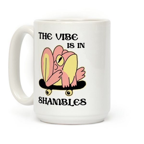 The Vibe Is In Shambles Coffee Mug The Vibe Is In Shambles Coffee Mug