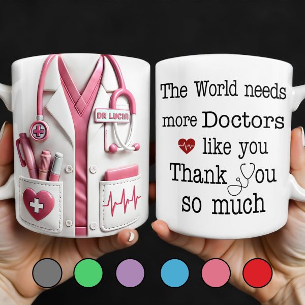The World Needs More Doctors Like You, Thank You So Much, Medical Uniform and Tools - Personalized Custom Coffee Mug - DOC015_MG The World Needs More Doctors Like You, Thank You So Much, Medical Uniform and Tools - Personalized Custom Coffee Mug - DOC015_MG