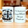 The World Needs More Officer Like You, Thank You - Personalized Custom Coffee Mug - GRAD294_MG The World Needs More Officer Like You, Thank You - Personalized Custom Coffee Mug - GRAD294_MG