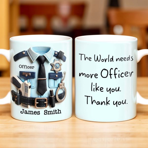 The World Needs More Officer Like You, Thank You - Personalized Custom Coffee Mug - GRAD294_MG The World Needs More Officer Like You, Thank You - Personalized Custom Coffee Mug - GRAD294_MG