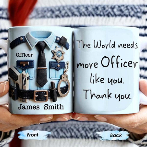The World Needs More Officer Like You, Thank You - Personalized Custom Coffee Mug - GRAD294_MG The World Needs More Officer Like You, Thank You - Personalized Custom Coffee Mug - GRAD294_MG