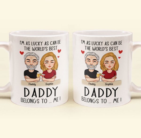The World's Best Daddy Belongs To Me - Personalized Mug The World's Best Daddy Belongs To Me - Personalized Mug