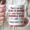There's No One Else I'd Rather Raise These Asshole Kids With - Personalized Mother's Day Mug - Gift For Family There's No One Else I'd Rather Raise These Asshole Kids With - Personalized Mother's Day Mug - Gift For Family