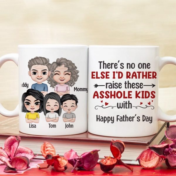 There's No One Else I'd Rather Raise These Asshole Kids With - Personalized Mother's Day Mug - Gift For Family There's No One Else I'd Rather Raise These Asshole Kids With - Personalized Mother's Day Mug - Gift For Family