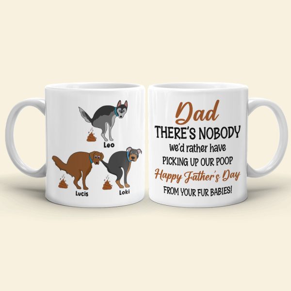There's Nobody We'd Rather Have Picking Up Our Poop, Personalized Coffee Mug, Gift For Dog Lovers, Mother's Day Gift, Father's Day Gift There's Nobody We'd Rather Have Picking Up Our Poop, Personalized Coffee Mug, Gift For Dog Lovers, Mother's Day Gift, Father's Day Gift