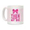There's Perfection Then There's My Big (Pink) Coffee Mug There's Perfection Then There's My Big (Pink) Coffee Mug