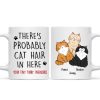 There's Probably Cat Hair In Here, Personalized Mug, Gift For Cat Mom, Cat Lover