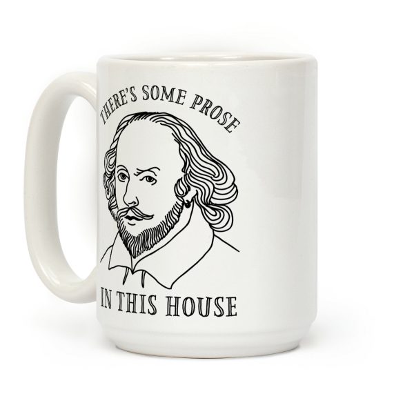 There's Some Prose In this House Coffee Mug