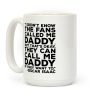 They Can Call Me Daddy Quote Coffee Mug