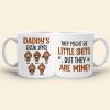 They Might Be Little Shits-Gift For Dad-Personalized Coffee Mug-Dad Coffee Mug They Might Be Little Shits-Gift For Dad-Personalized Coffee Mug-Dad Coffee Mug