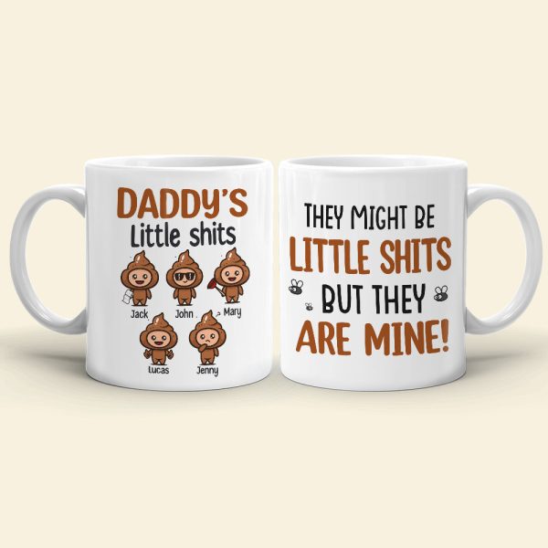 They Might Be Little Shits-Gift For Dad-Personalized Coffee Mug-Dad Coffee Mug They Might Be Little Shits-Gift For Dad-Personalized Coffee Mug-Dad Coffee Mug