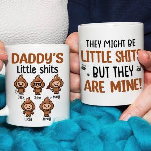 They Might Be Little Shits-Gift For Dad-Personalized Coffee Mug-Dad Coffee Mug