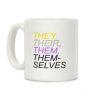 They Their Them Themselves White Print Coffee Mug