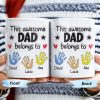 This Awesome Dad Belongs To, Hands, Heart and Star - Personalized Custom Coffee Mug - DAD047_MG This Awesome Dad Belongs To, Hands, Heart and Star - Personalized Custom Coffee Mug - DAD047_MG