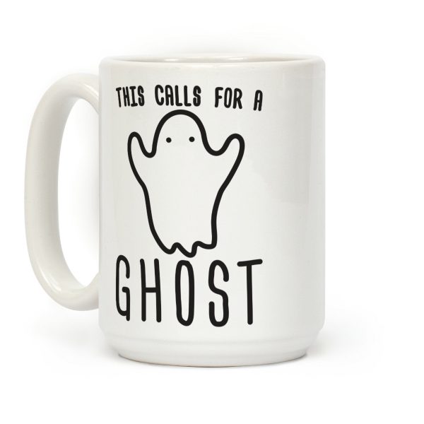 This Calls For A Ghost Coffee Mug This Calls For A Ghost Coffee Mug