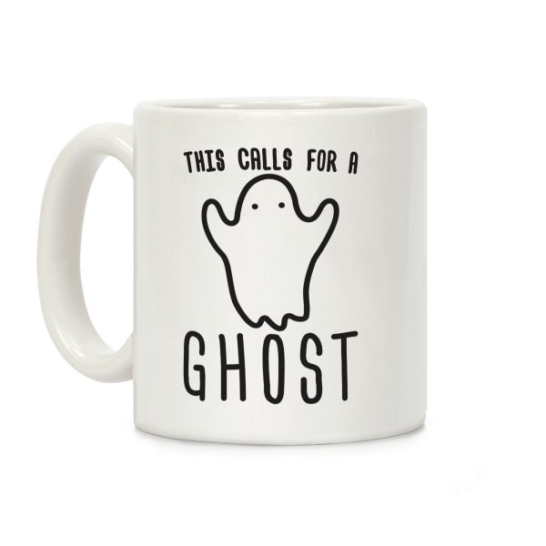This Calls For A Ghost Coffee Mug This Calls For A Ghost Coffee Mug