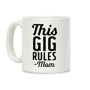 This Gig Rules Mom Coffee Mug