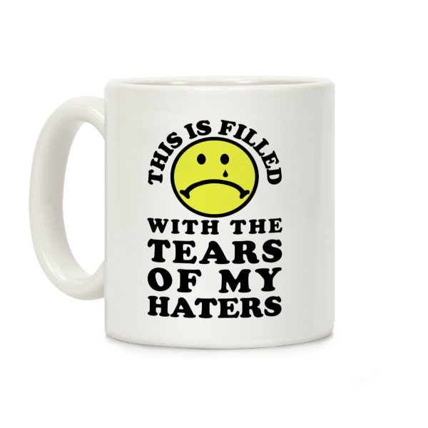 This Is Filled With The Tears Of My Haters Coffee Mug This Is Filled With The Tears Of My Haters Coffee Mug