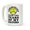 This Is Filled With The Tears Of My Haters Coffee Mug This Is Filled With The Tears Of My Haters Coffee Mug