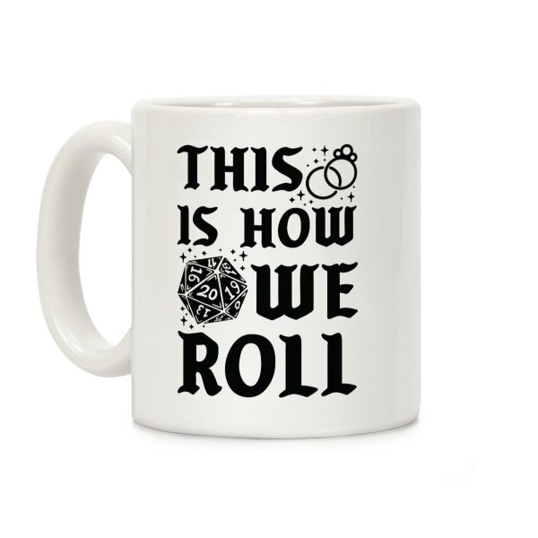 This is How We Roll Bride D20 Coffee Mug This is How We Roll Bride D20 Coffee Mug