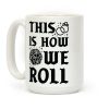 This is How We Roll Bride D20 Coffee Mug This is How We Roll Bride D20 Coffee Mug