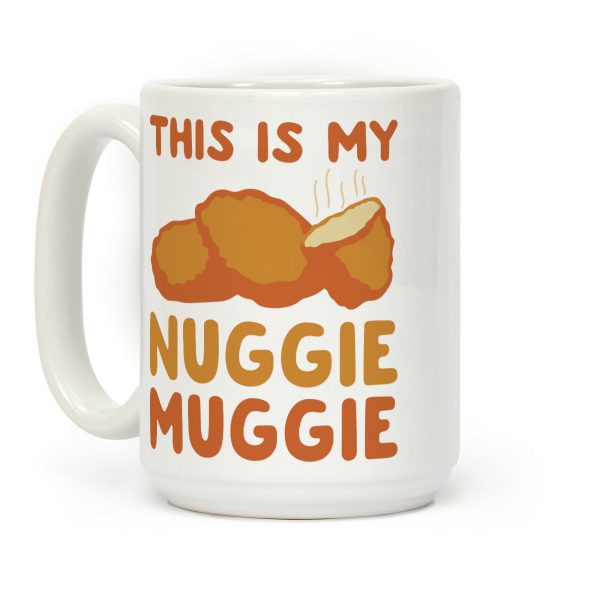 This Is My Nuggie Muggie Coffee Mug This Is My Nuggie Muggie Coffee Mug