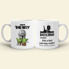 This Is The Way - Personalized White Mug - Gift For Dad This Is The Way - Personalized White Mug - Gift For Dad